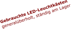 Gebrauchte LED-Leuchtkästen generalüberholt, ständig am Lager
