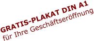 GRATIS-PLAKAT DIN A1 für Ihre Geschäftseröffnung