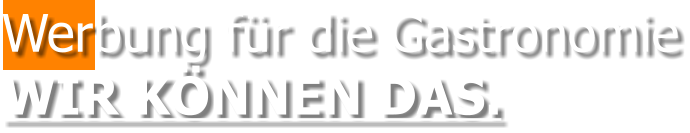 Werbung für die GastronomieWIR KÖNNEN DAS.